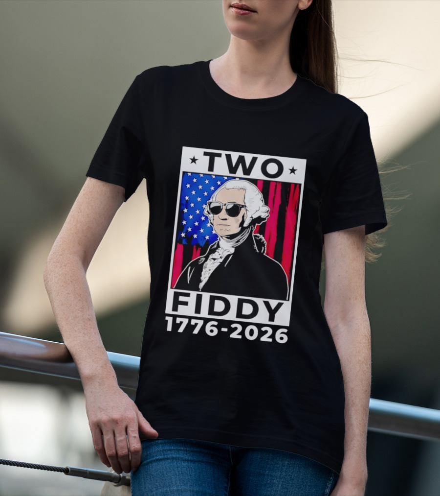 Two Fiddy George Washington 1776 2026 USA Flag Sunglasses Stars T-Shirt