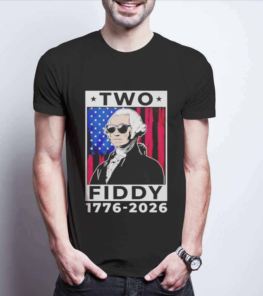 Two Fiddy George Washington 1776 2026 USA Flag Sunglasses Stars T-Shirt