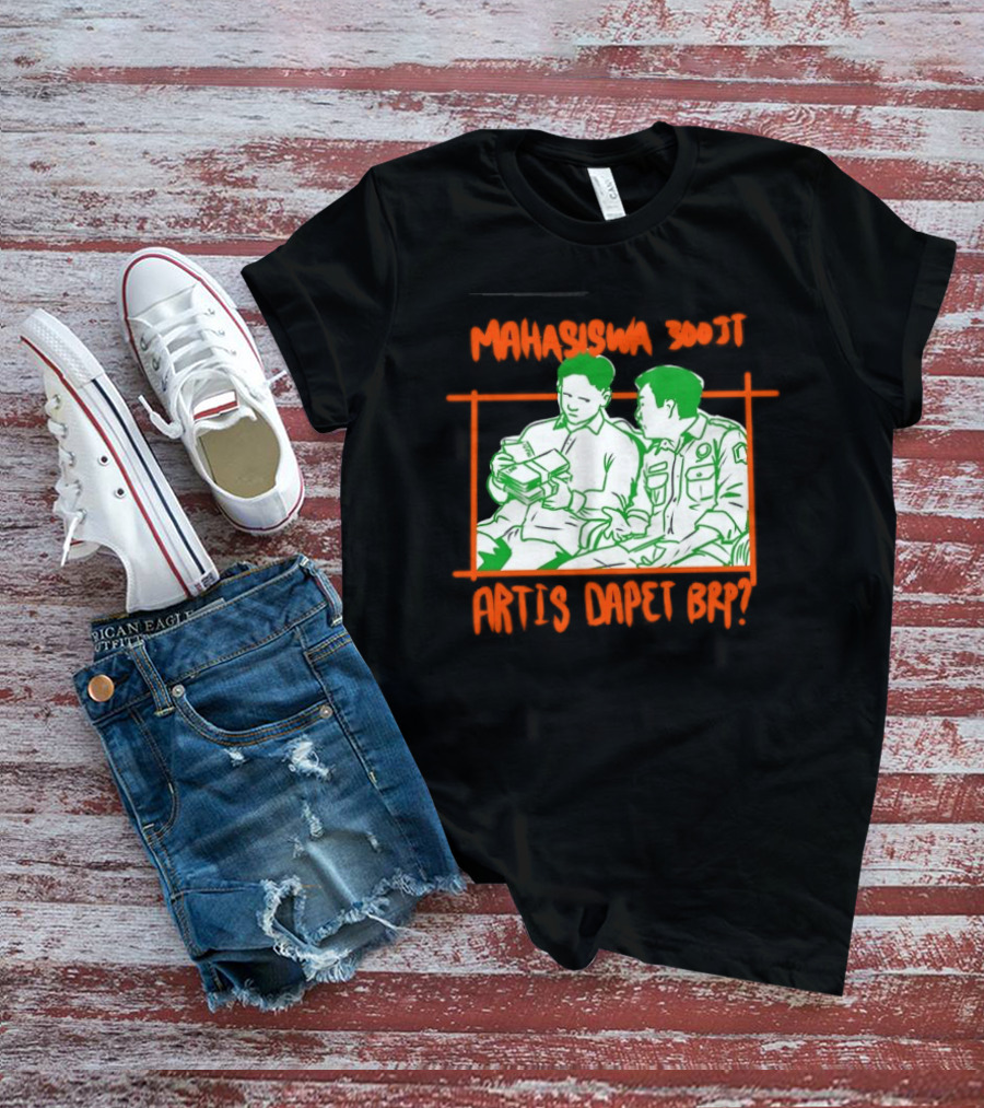 Mahasiswa 300jt Artis Dapet Brp Indonesia T-Shirt