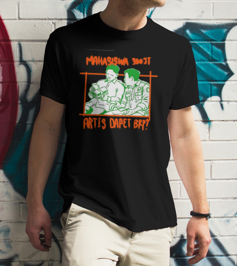 Mahasiswa 300jt Artis Dapet Brp Indonesia T-Shirt
