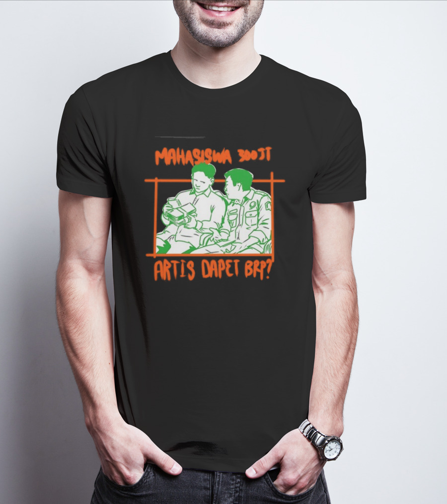 Mahasiswa 300jt Artis Dapet Brp Indonesia T-Shirt
