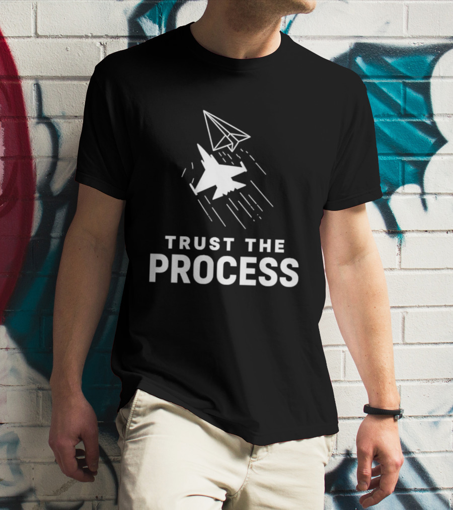 Trust The Process Fighter Jet Paper Airplane T-Shirt