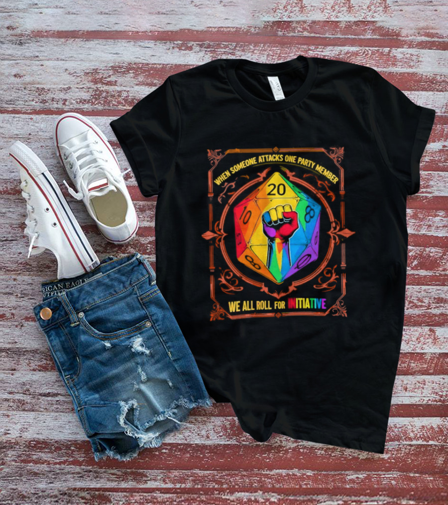 When Someone Attacks One Party Member Rainbow Dice Fist We All Roll For Initiative LGBT T-Shirt