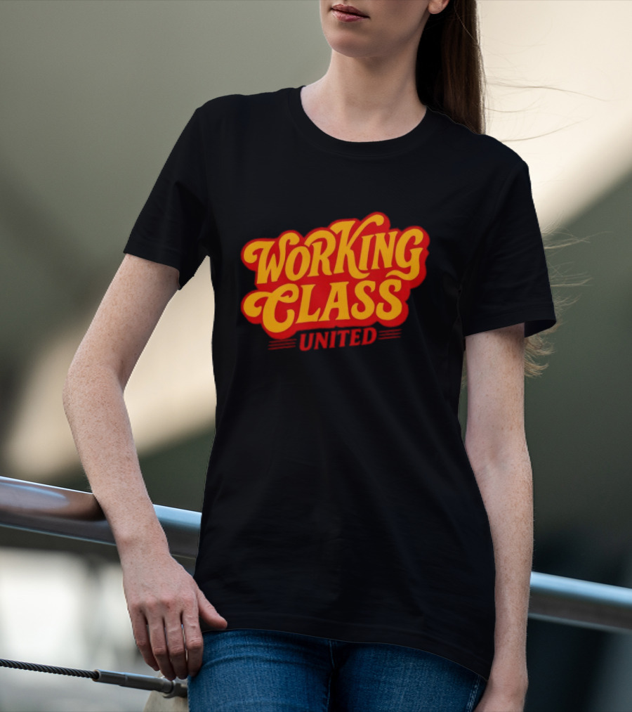 Working Class United Labor Union Workers Rights T-Shirt