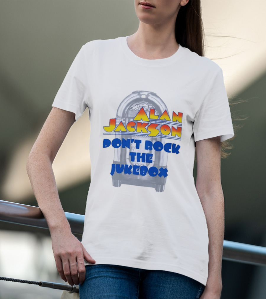 Alan Jackson Don't Rock The Jukebox T-Shirt