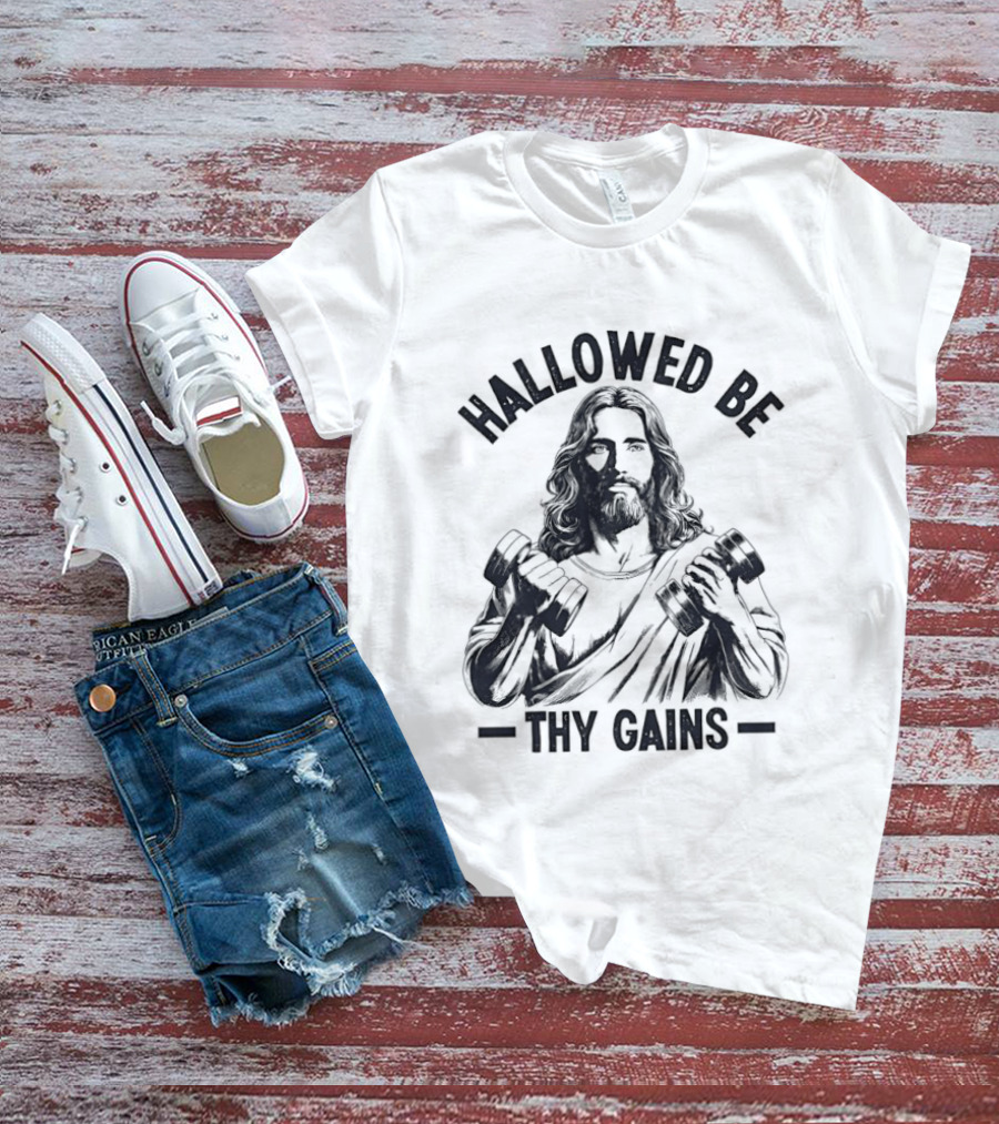 Hallowed Be Thy Gains Jesus Gym Dumbbells T-Shirt