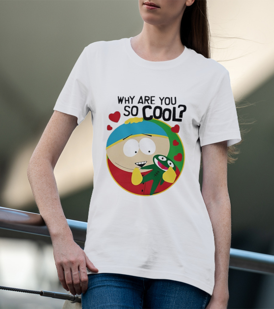 Why Are You So Cool South Park Eric Cartman Hearts T-Shirt