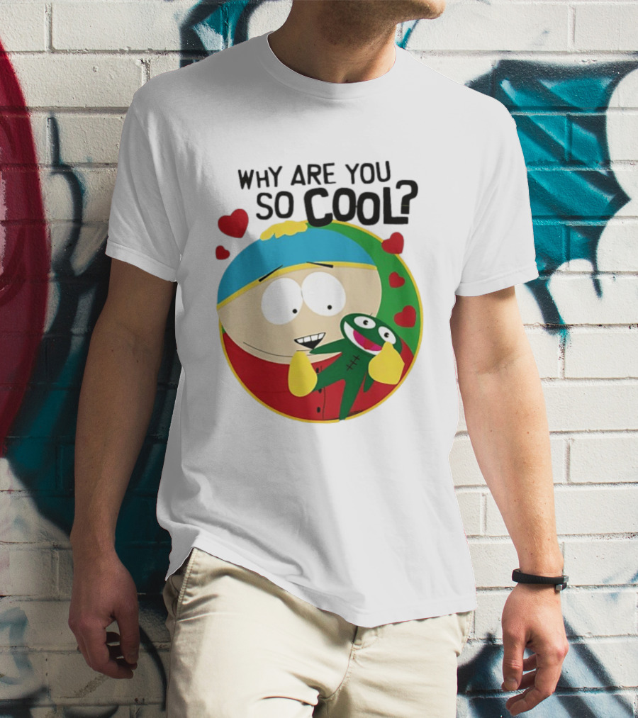 Why Are You So Cool South Park Eric Cartman Hearts T-Shirt