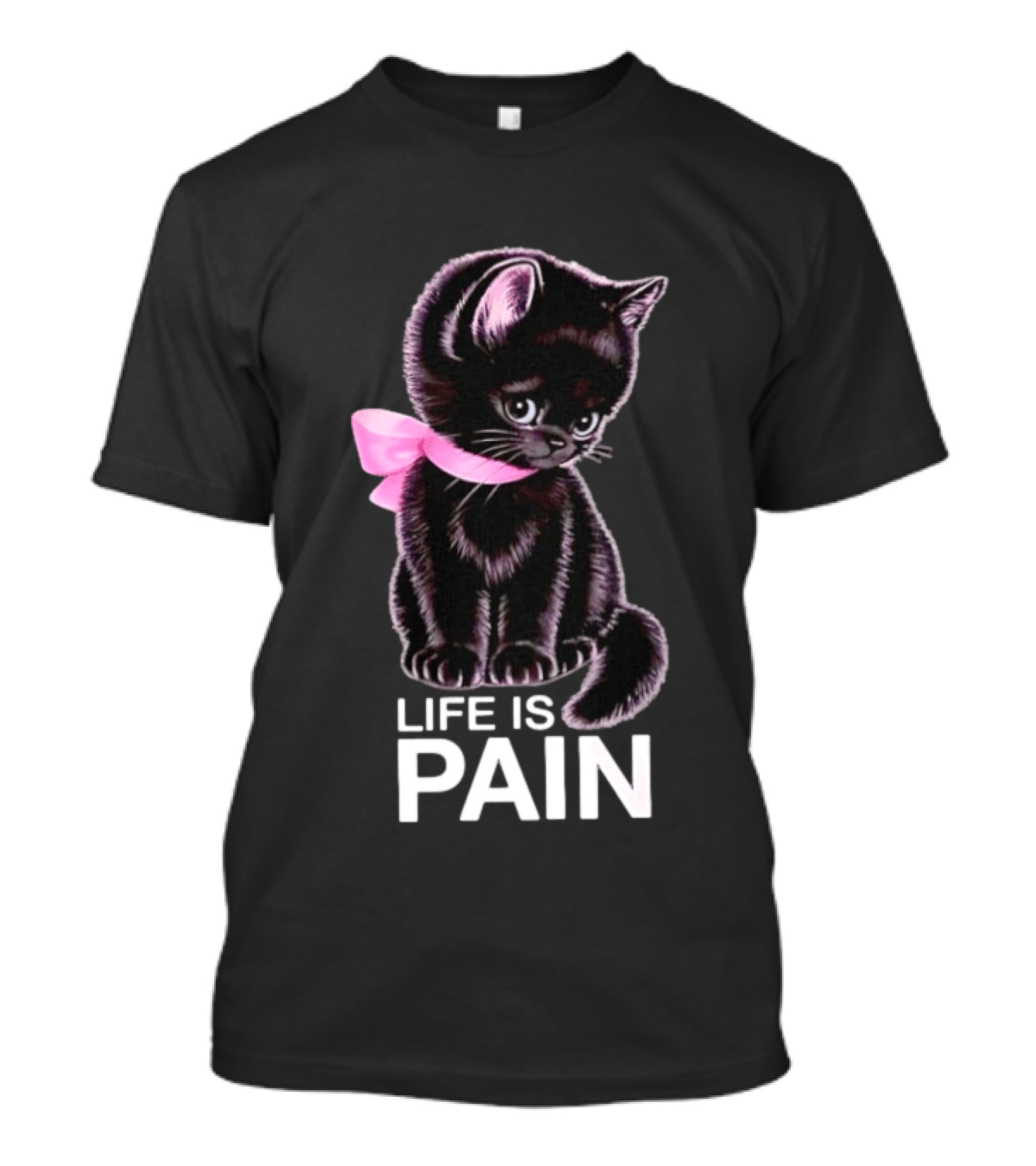 Life Is Pain Black Cat Sad Kitten Pink Bow T-Shirt