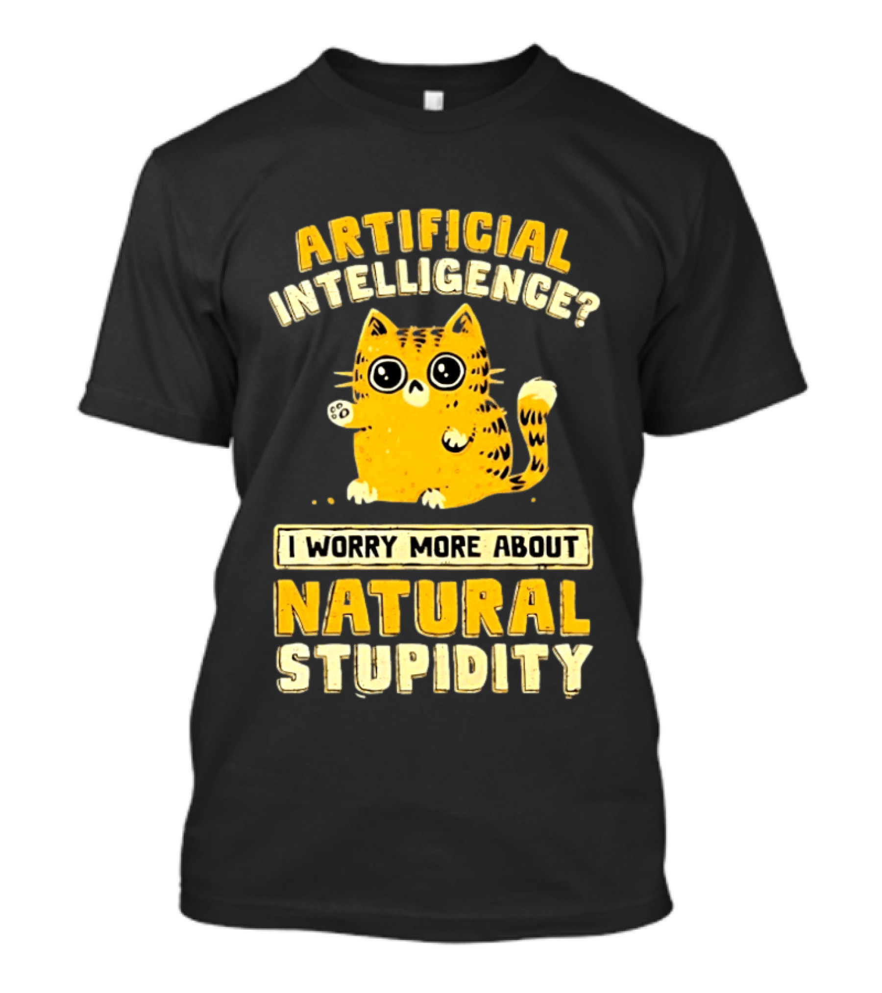 Artificial Intelligence Cat I Worry More About Natural Stupidity T-Shirt