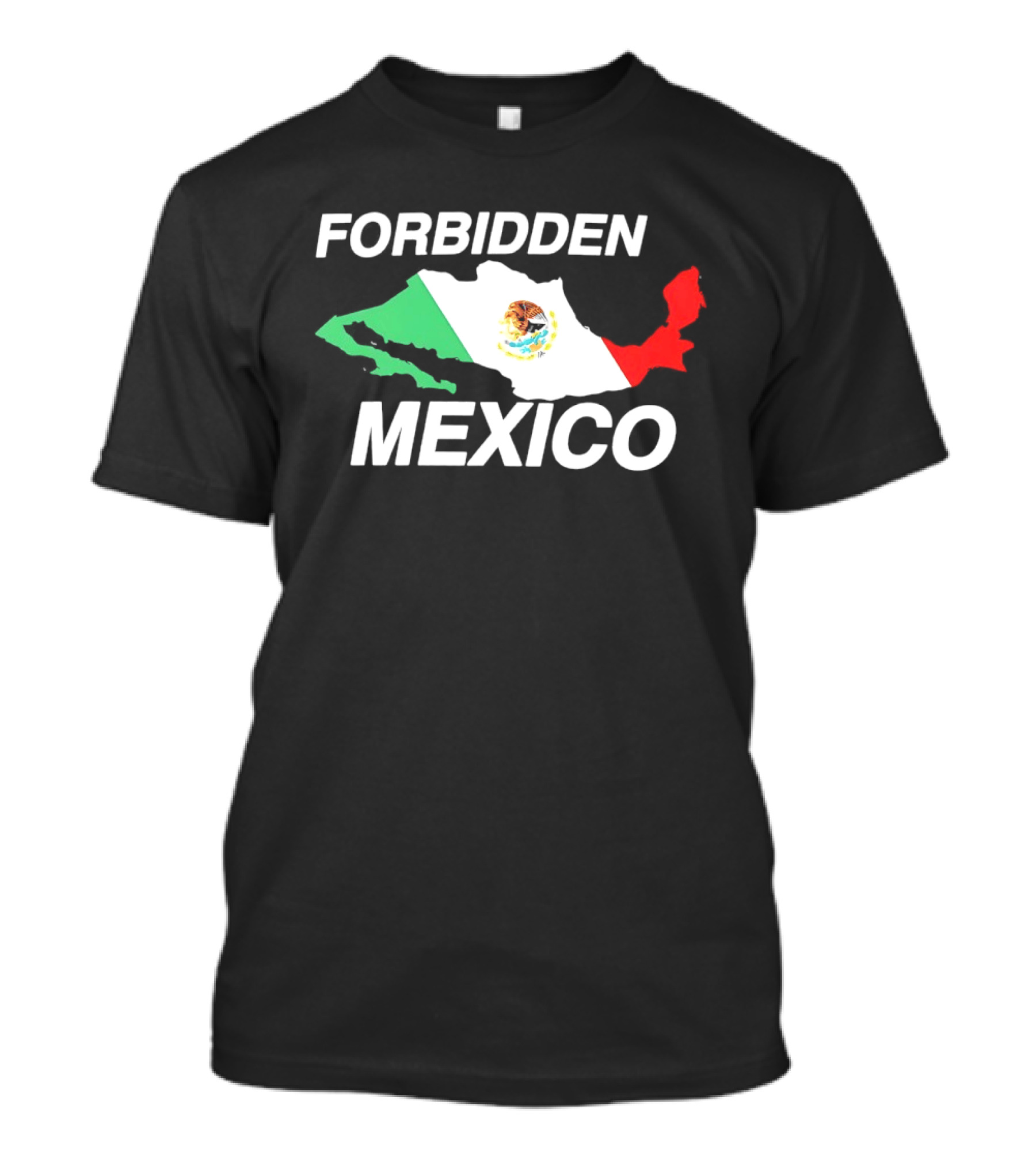 Forbidden Mexico Map Mexican Flag T-Shirt