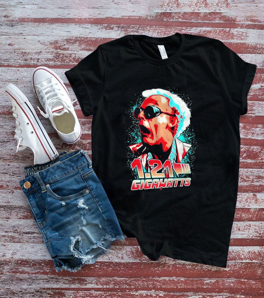 1.21 Gigawatts Doc Brown Back To The Future T-Shirt
