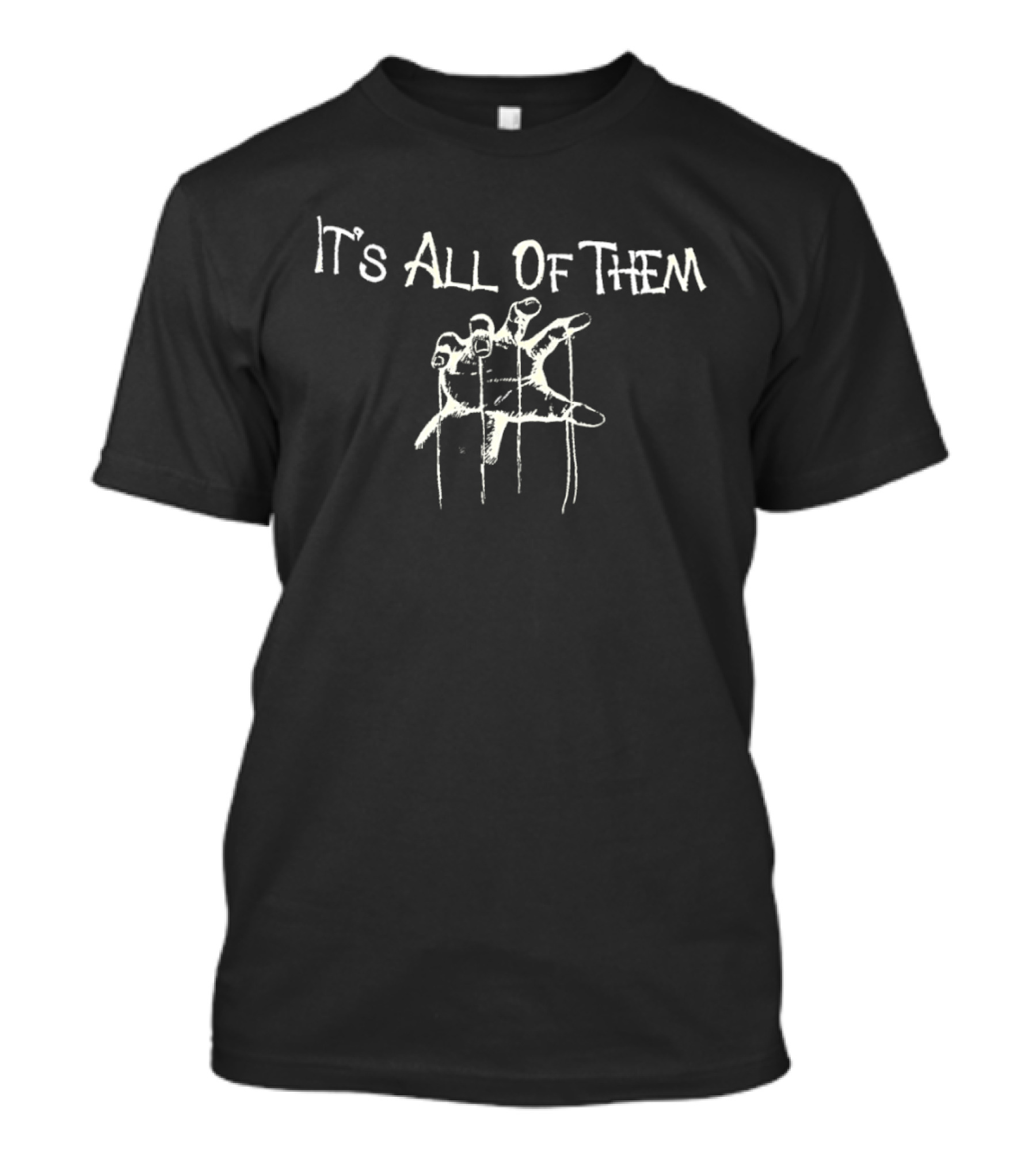 It's All Of Them Hand Strings T-Shirt
