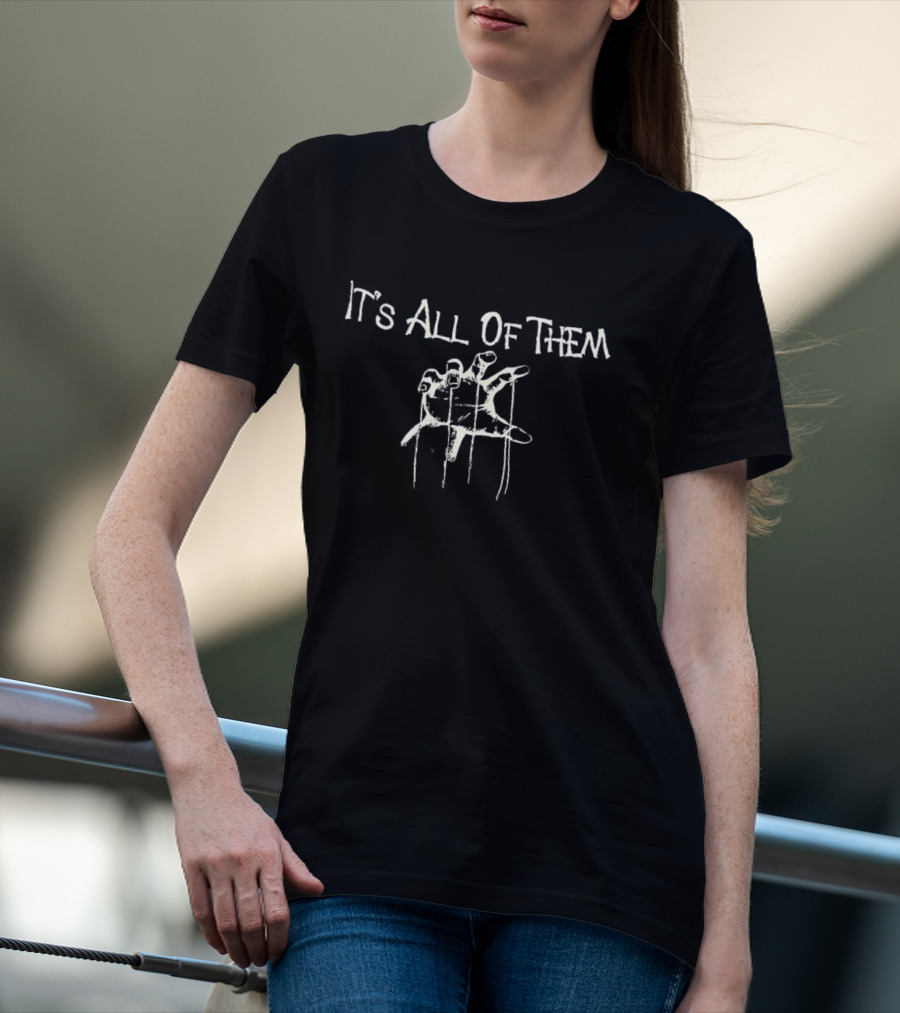 It's All Of Them Hand Strings T-Shirt