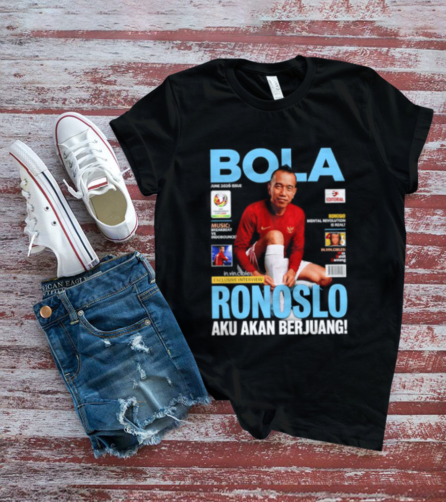 Bola June 2026 Exclusive RONOSLO Aku Akan Berjuang Editorial T-Shirt