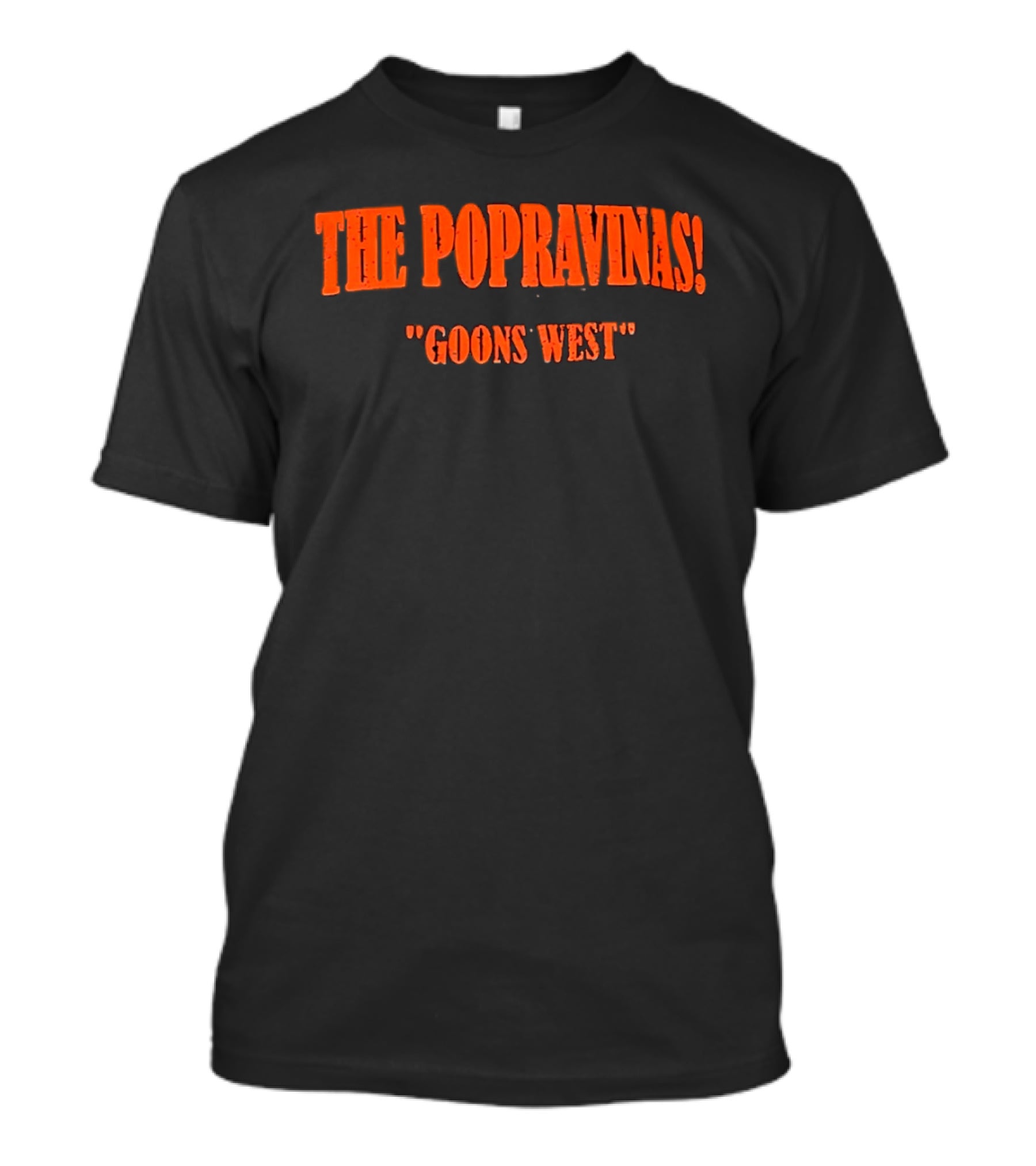 The Popravinas Goons West Band Music Fandom T-Shirt