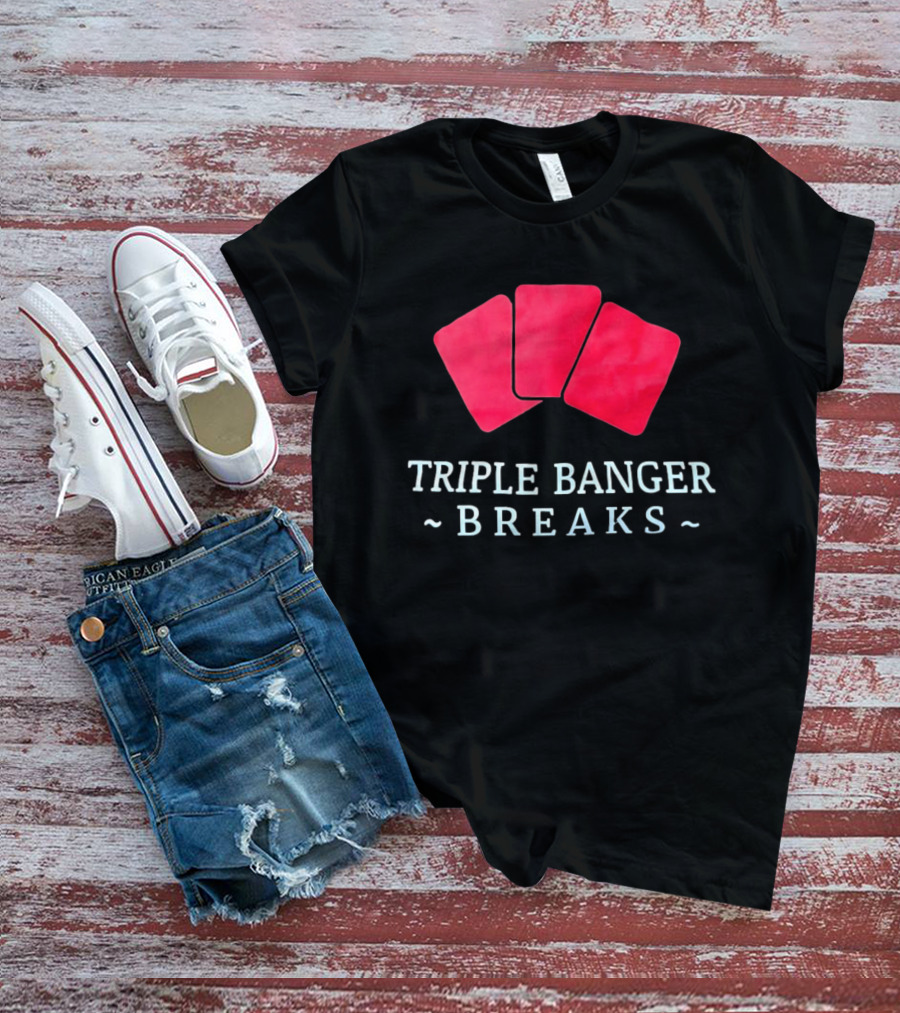 Triple Banger Breaks Playing Cards Red Triple Cards T-Shirt