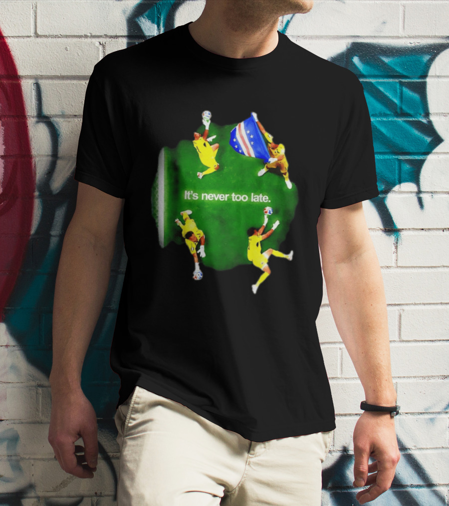 Cape Verde National Team Goalkeeper Vozinha It's Never Too Late T-Shirt