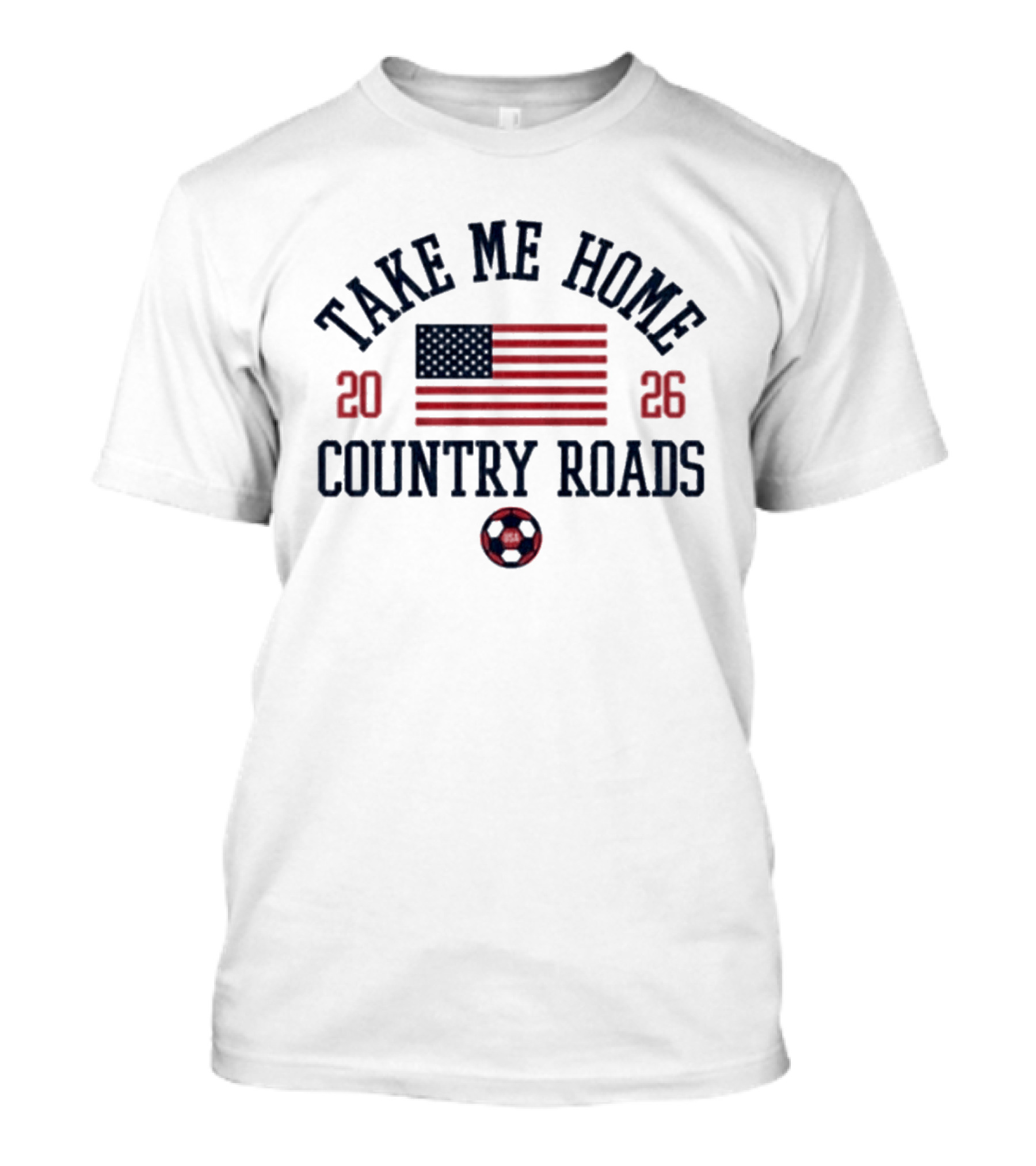 Take Me Home Country Roads 2026 USA Flag Soccer Ball T-Shirt