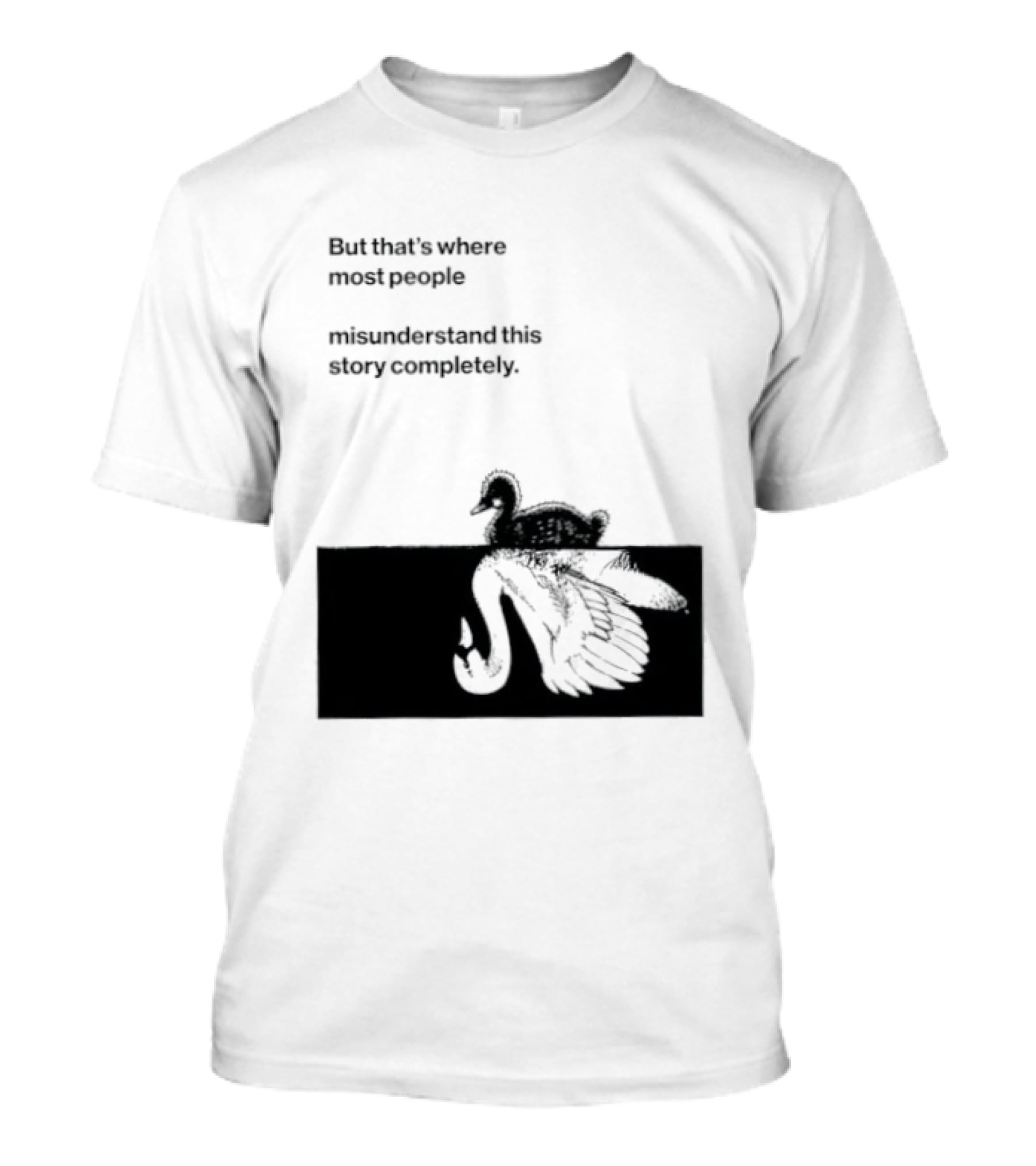But That Is Where Most People Misunderstand This Story Completely Duck On Crocodile T-Shirt