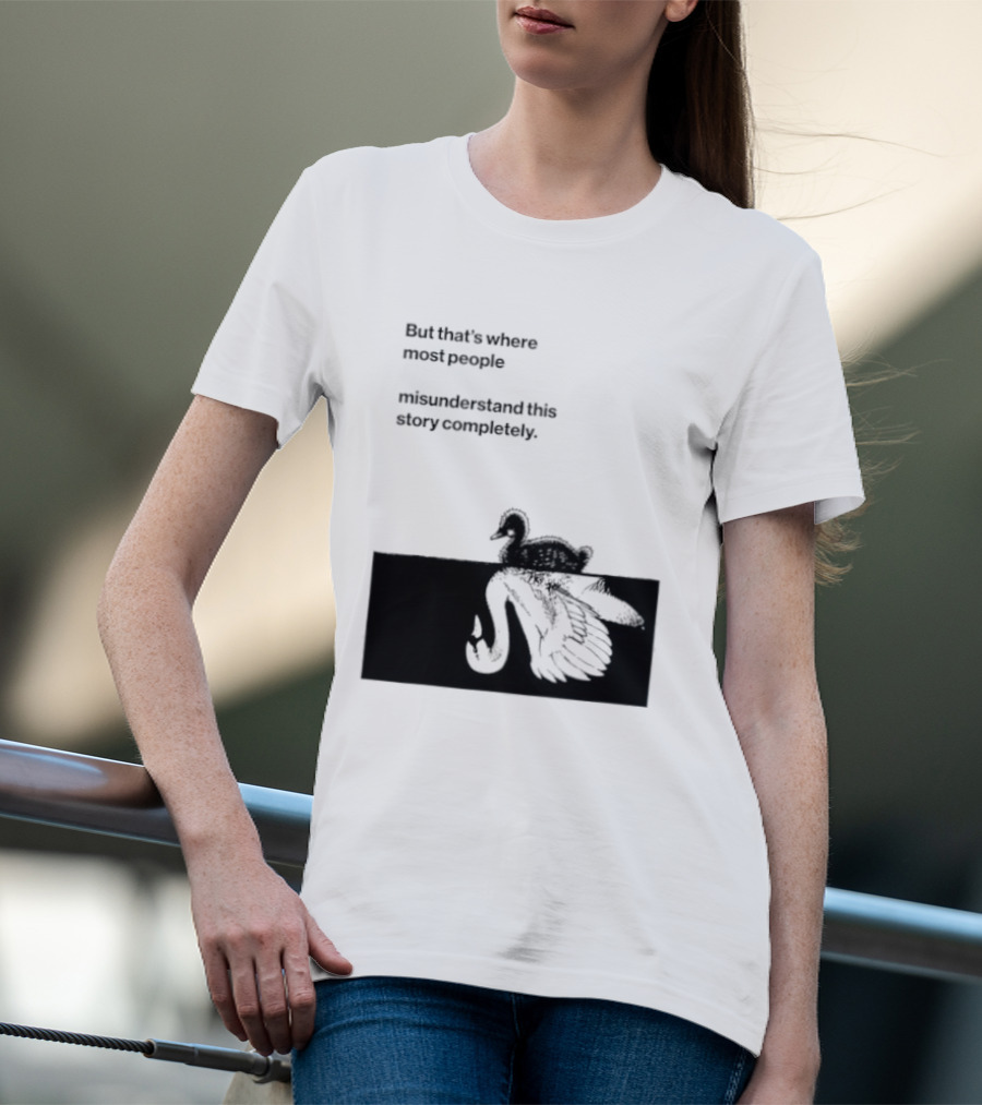 But That Is Where Most People Misunderstand This Story Completely Duck On Crocodile T-Shirt