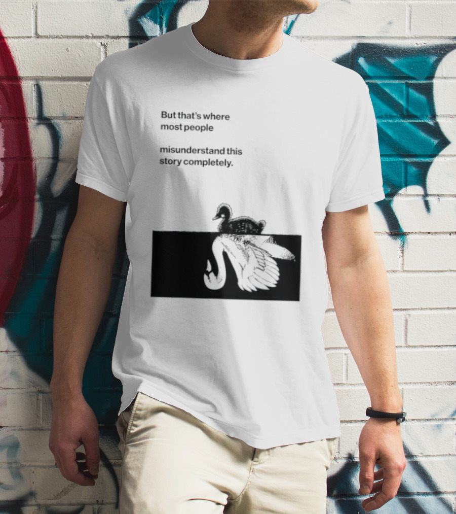 But That Is Where Most People Misunderstand This Story Completely Duck On Crocodile T-Shirt