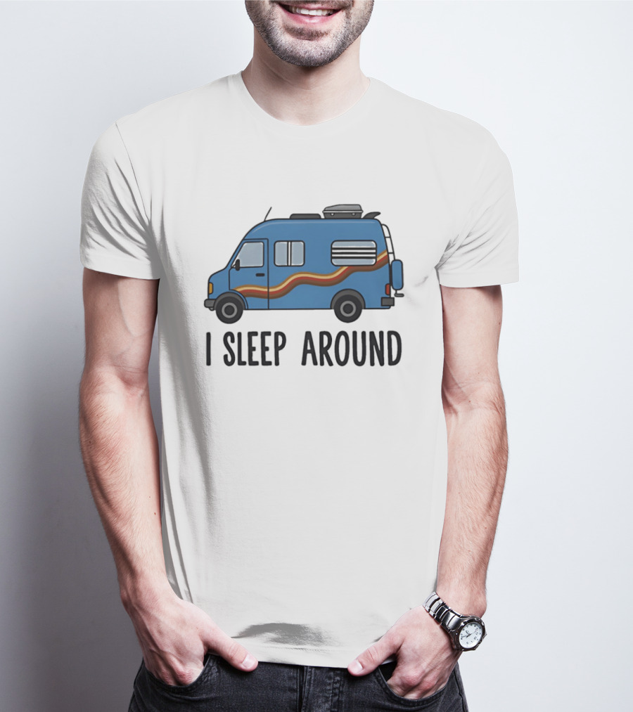 Camper Van I Sleep Around Van Life Adventure T-Shirt