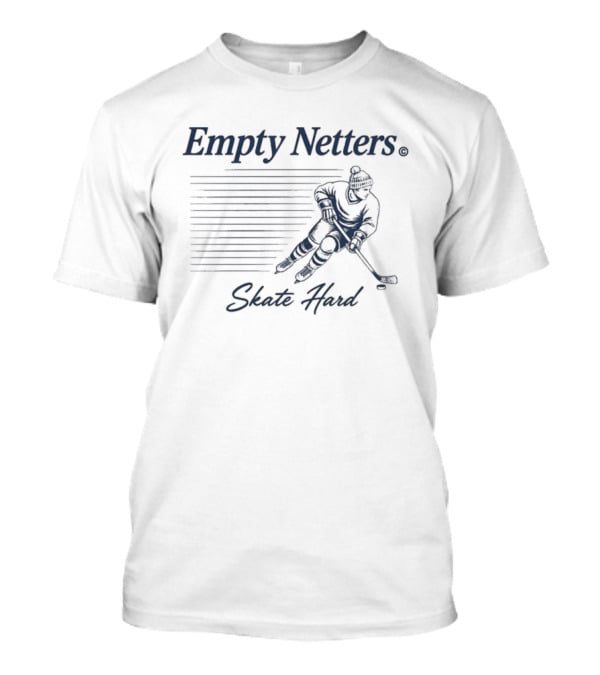 Empty Netters Skate Hard Hockey Player T-Shirt