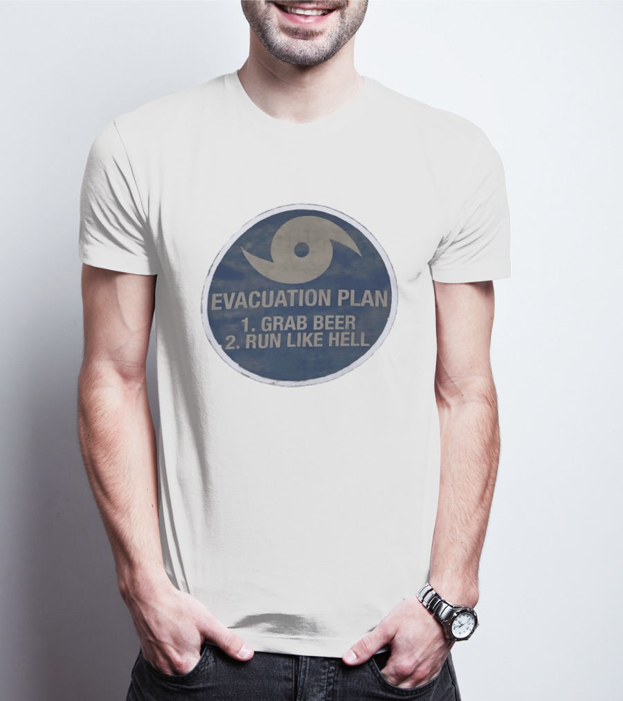Evacuation Plan Grab Beer Run Like Hell Hurricane Circle T-Shirt