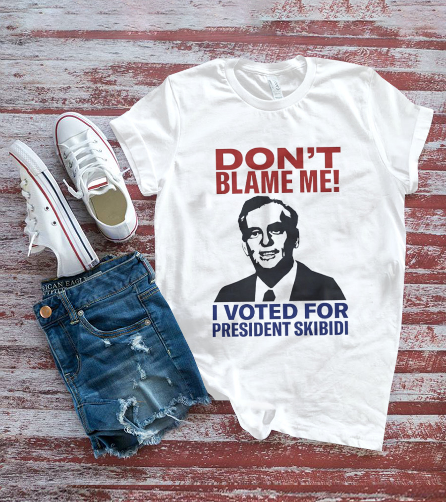 Don't Blame Me I Voted For President Skibidi Richard Nixon T-Shirt