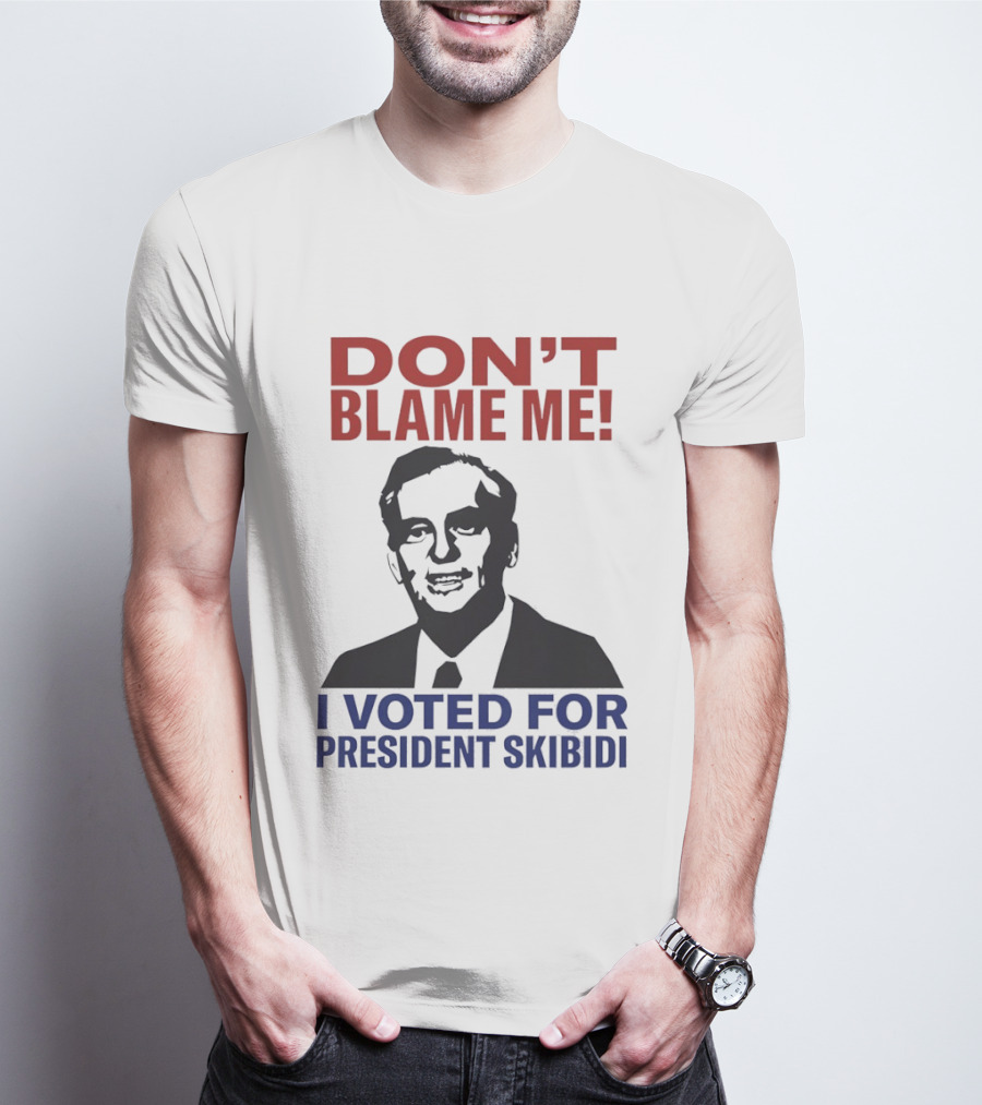 Don't Blame Me I Voted For President Skibidi Richard Nixon T-Shirt