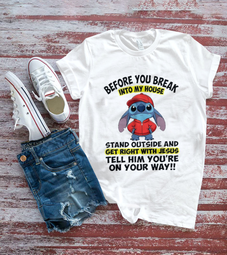 Lilo And Stitch Before You Break Into My House Get Right With Jesus Humor T-Shirt