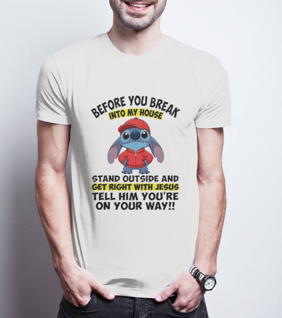 Lilo And Stitch Before You Break Into My House Get Right With Jesus Humor T-Shirt