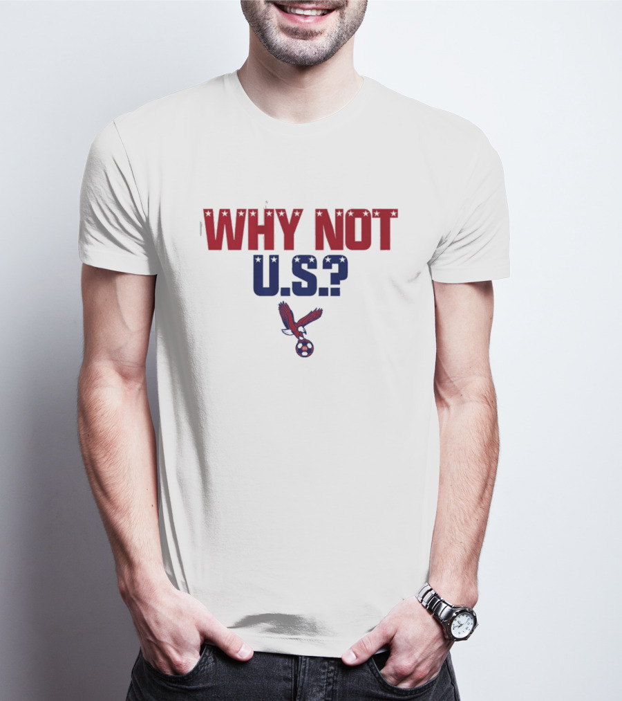 Why Not U.S. Eagle Soccer Ball USA T-Shirt
