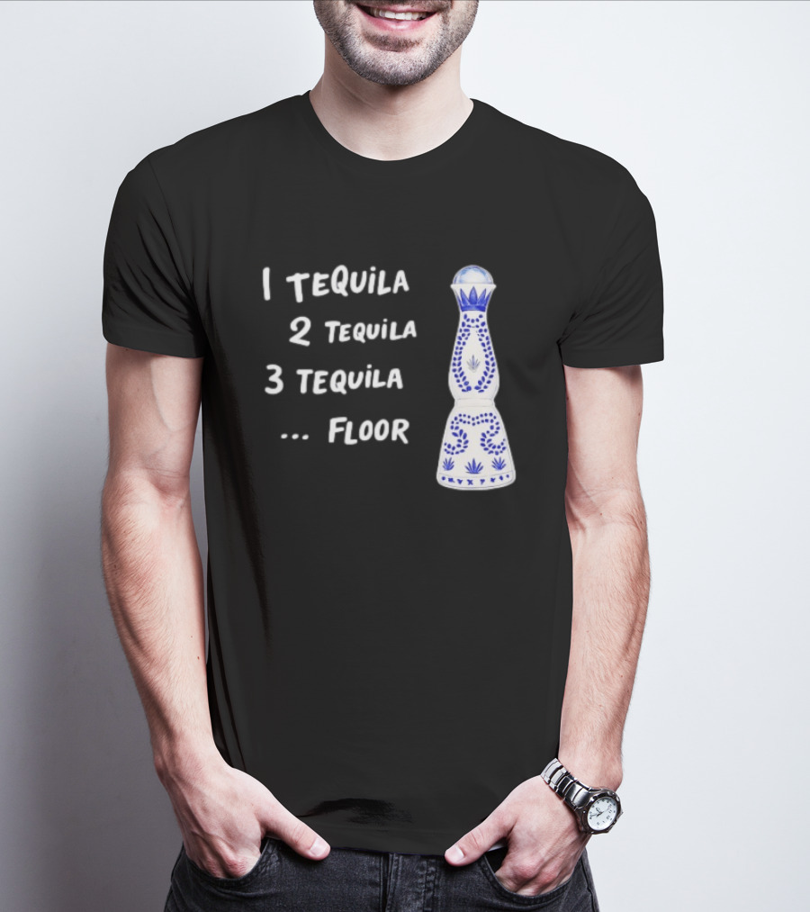 1 Tequila 2 Tequila 3 Tequila Floor Drinking Azul Bottle T-Shirt