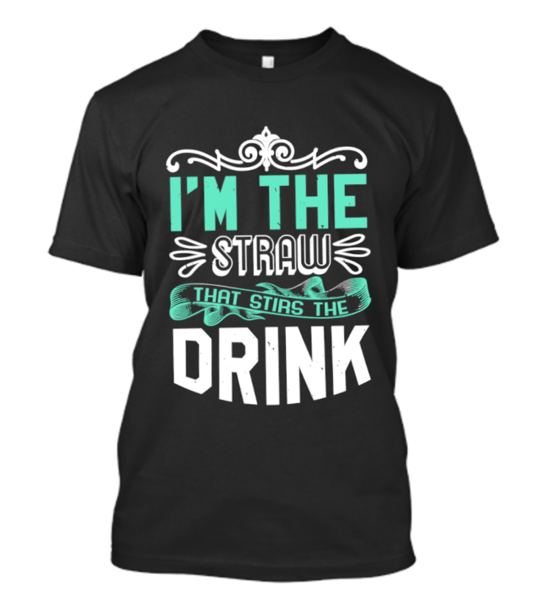 I'm The Straw That Stirs The Drink T-Shirt