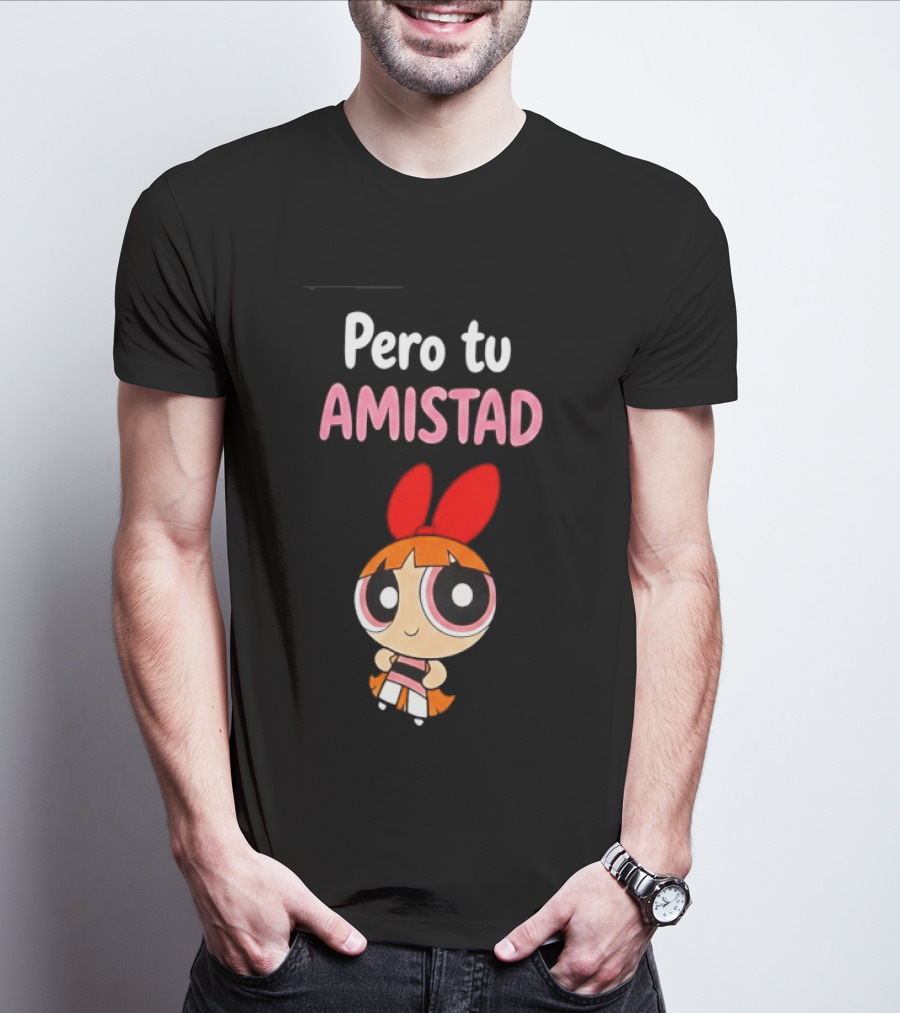 Pero Tu Amistad Blossom The Powerpuff Girls Cartoon T-Shirt