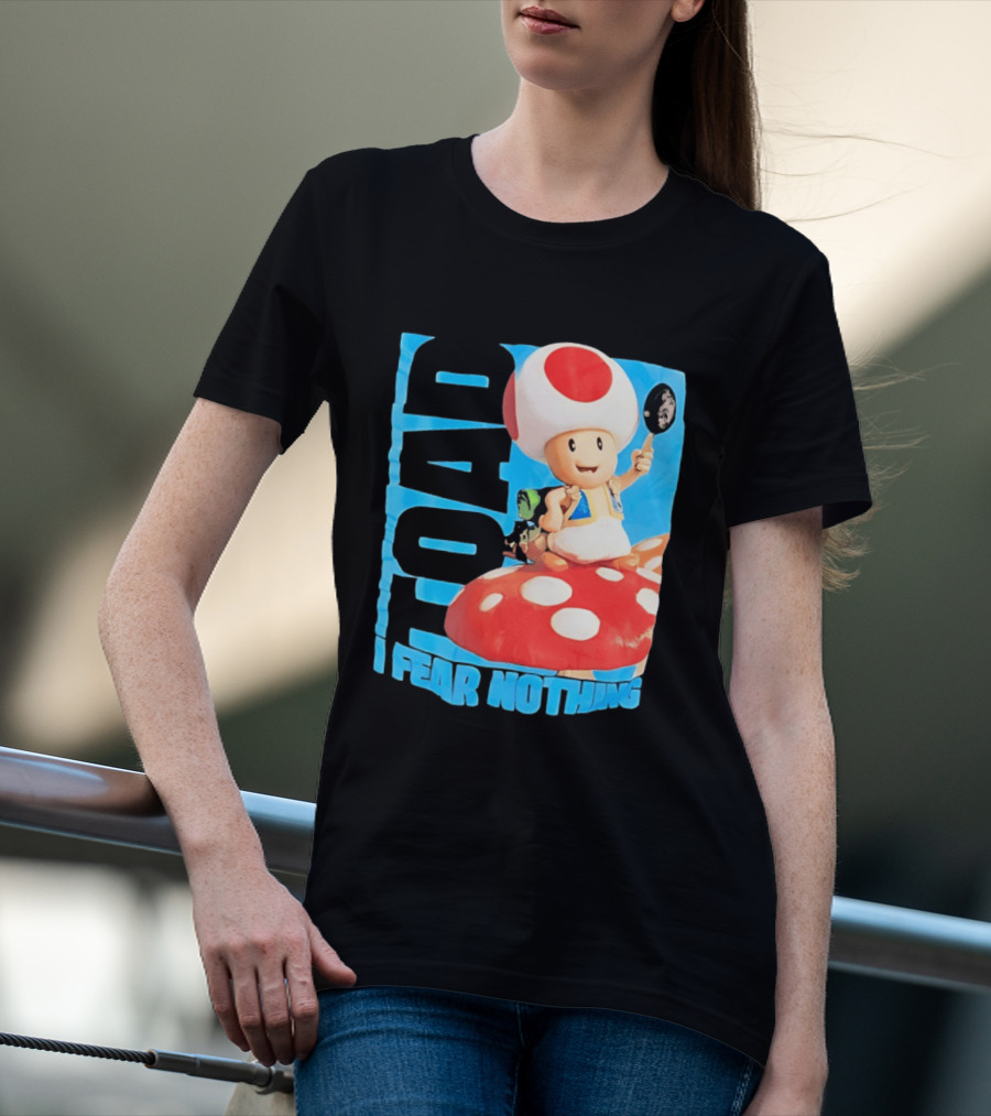Toad I Fear Nothing Super Mario Brothers Mushroom Kingdom Adventure T-Shirt
