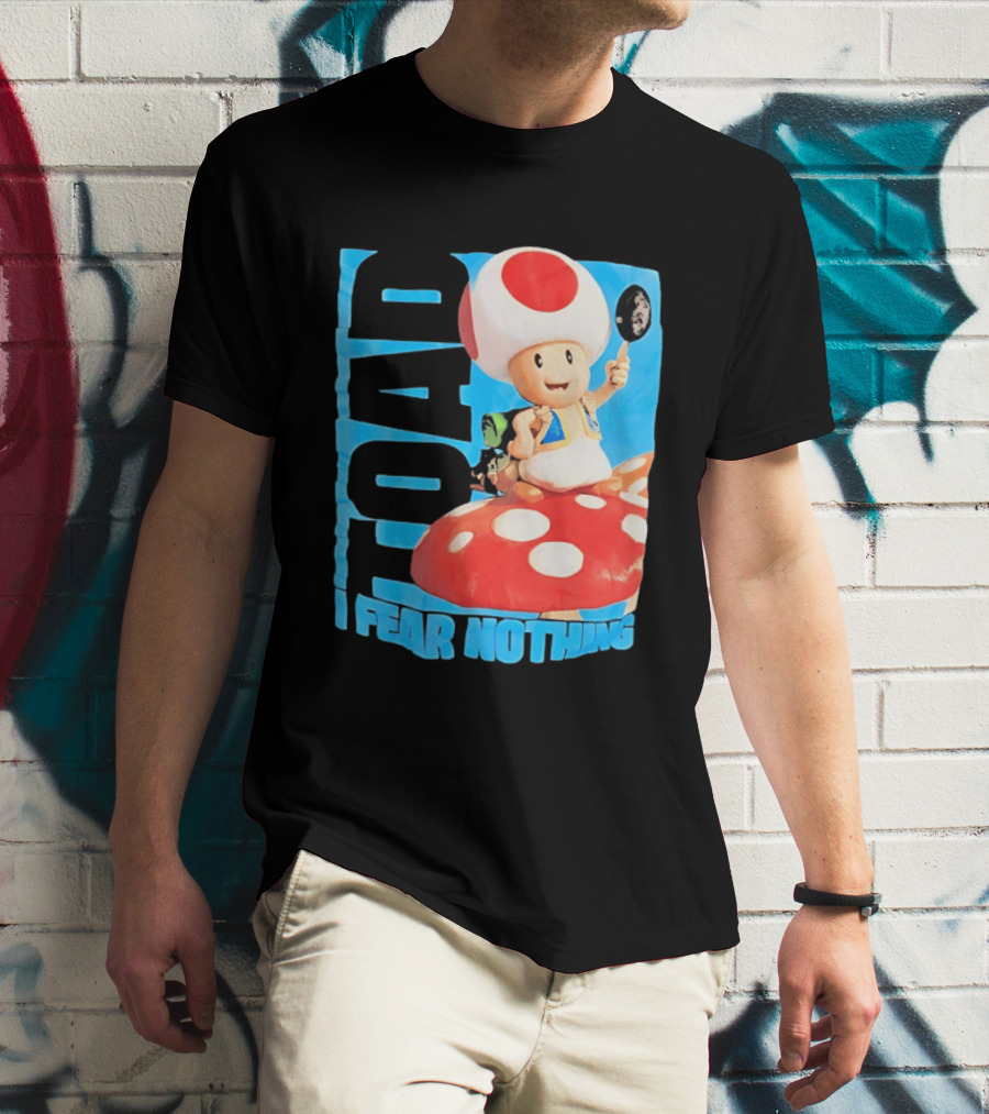 Toad I Fear Nothing Super Mario Brothers Mushroom Kingdom Adventure T-Shirt
