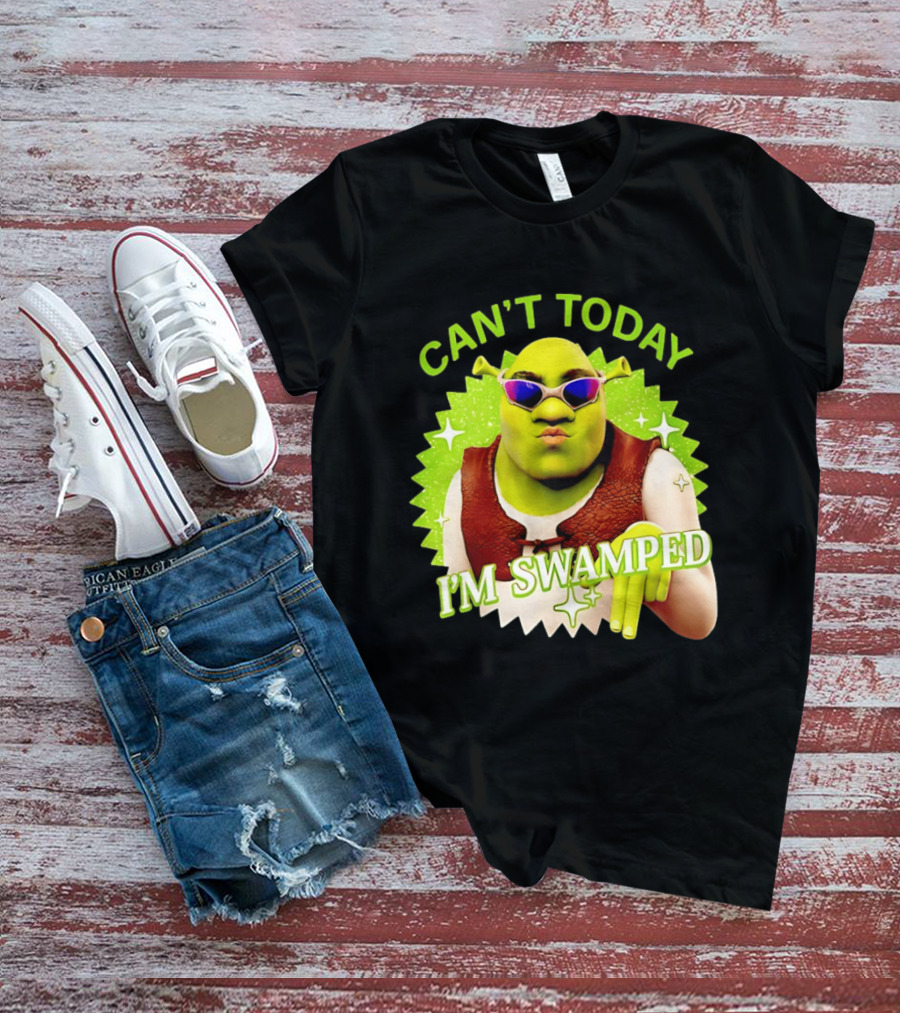 Shrek Can't Today I'm Swamped Funny Meme T-Shirt