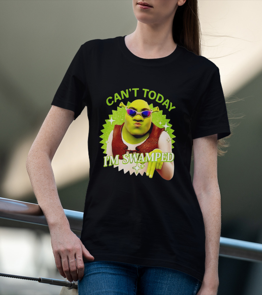Shrek Can't Today I'm Swamped Funny Meme T-Shirt