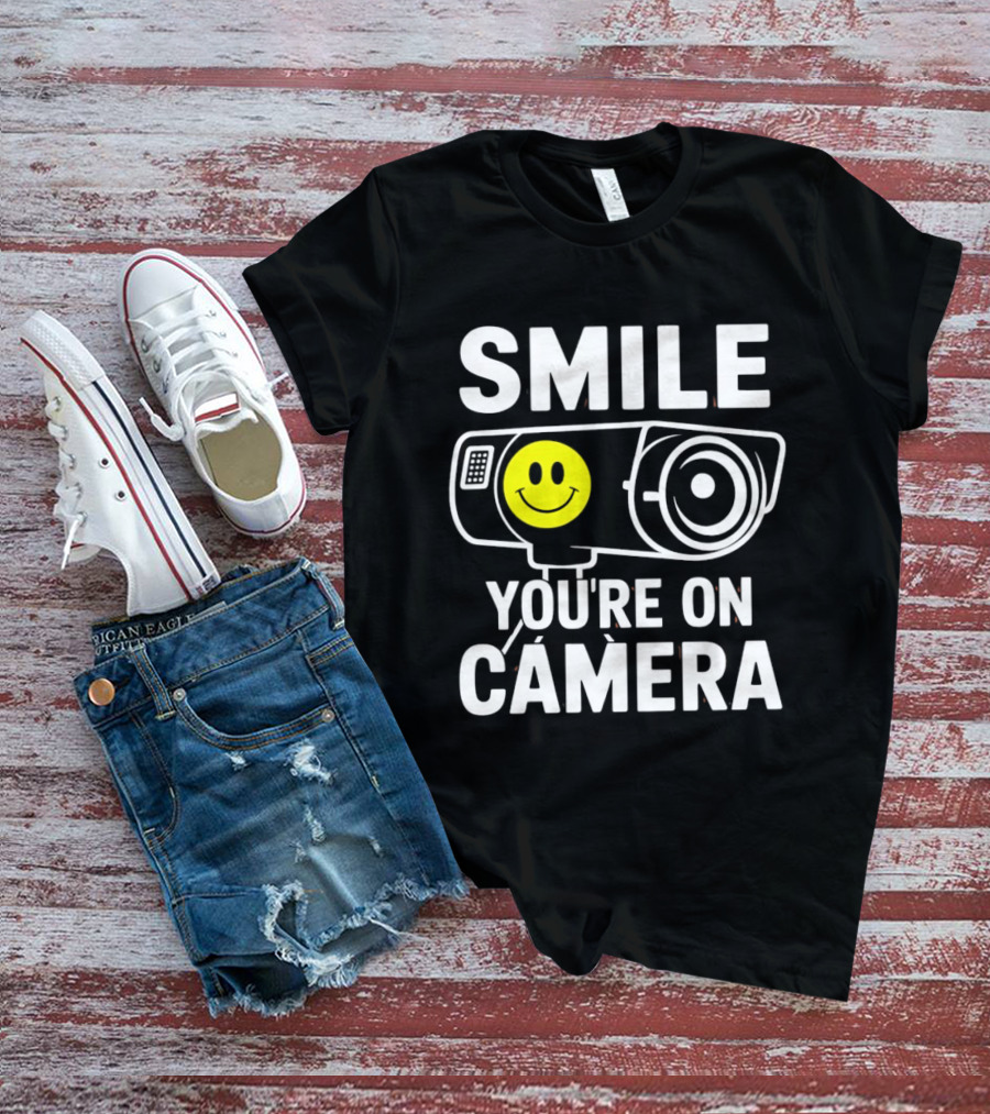 Smile You're On Camera Security Camera With Smiley Face T-Shirt