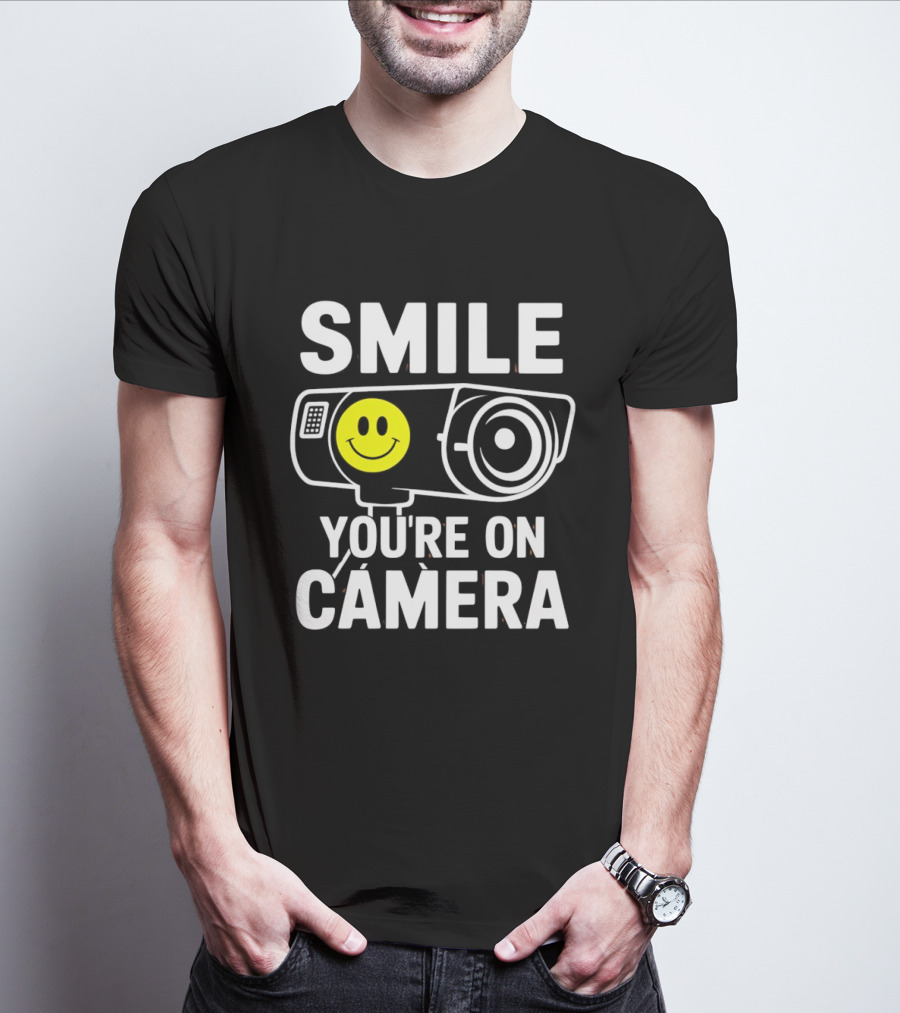 Smile You're On Camera Security Camera With Smiley Face T-Shirt