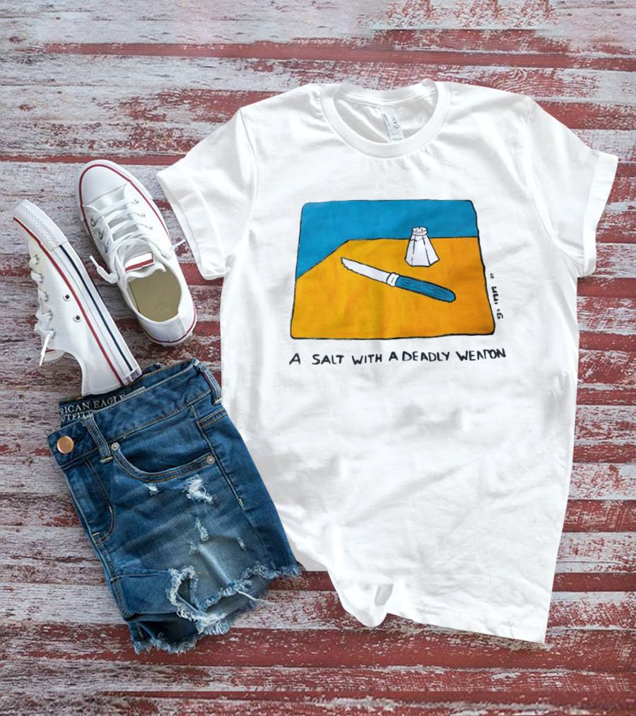 A Salt With A Deadly Weapon Knife Salt Shaker Pun T-Shirt