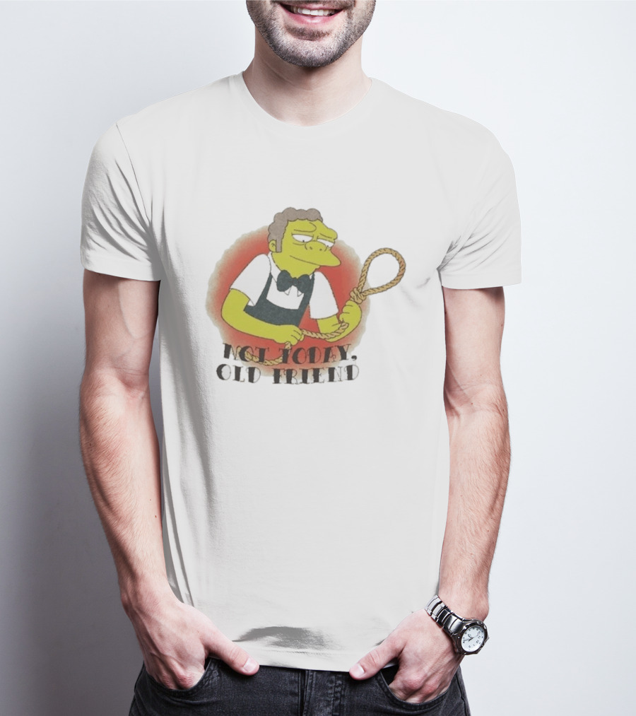 Not Today Old Friend Moe Szyslak Simpsons Meme Tattoo Rope T-Shirt