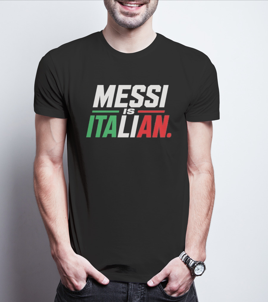Messi Is Italian Green White Red T-Shirt