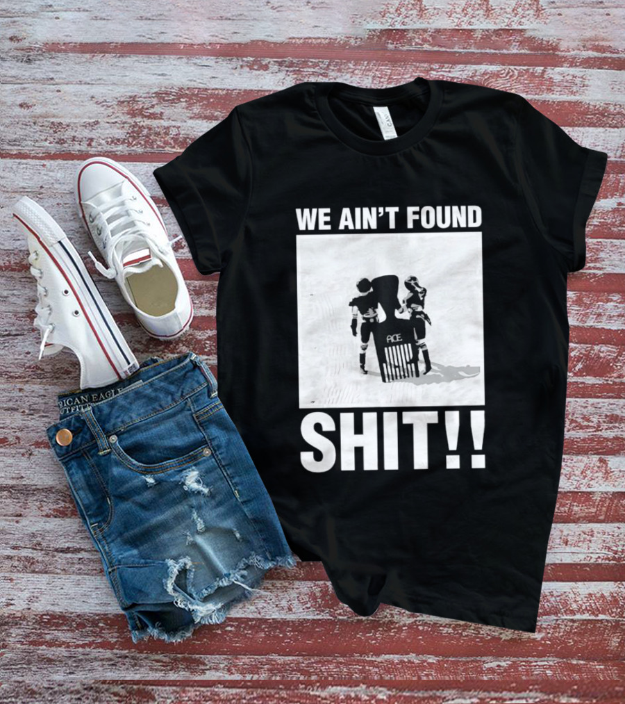 Stormtroopers We Ain't Found Shit Spaceballs Movie Ace T-Shirt