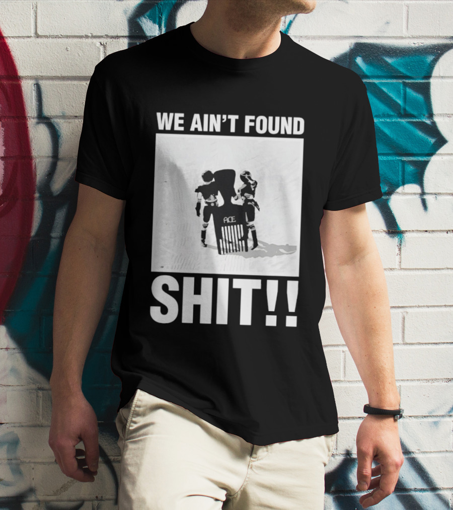 Stormtroopers We Ain't Found Shit Spaceballs Movie Ace T-Shirt