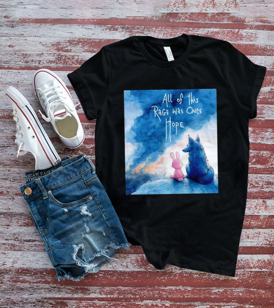 All Of This Rage Was Once Hope Rabbit And Wolf Ing Blue Smoke T-Shirt