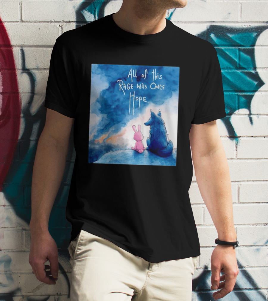 All Of This Rage Was Once Hope Rabbit And Wolf Ing Blue Smoke T-Shirt